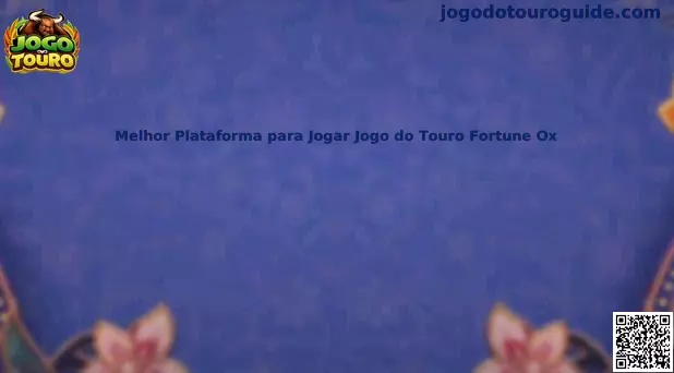 Melhor Plataforma para Jogar Jogo do Touro Fortune Ox