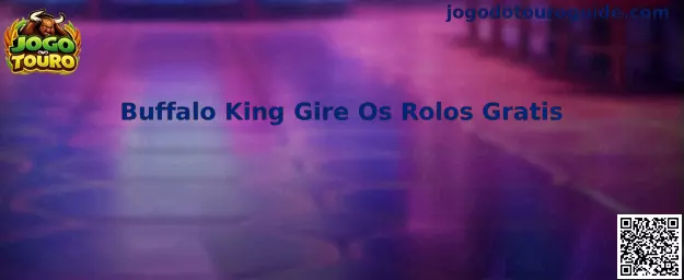 Buffalo King Gire Os Rolos Gratis