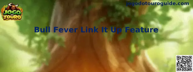 Bull Fever Link It Up Feature