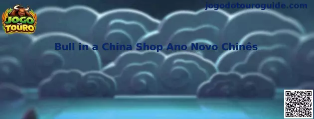 Bull in a China Shop Ano Novo Chinês