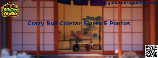 Crazy Bull Coletar Flores E Pontos