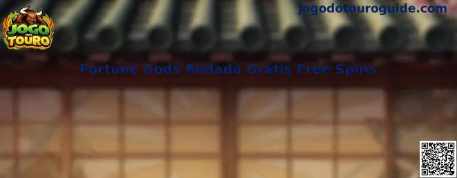 Fortune Gods Rodada Grátis Free Spins no Jogo Do Touro