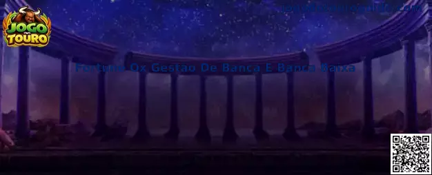 Fortune Ox Gestão De Banca E Banca Baixa