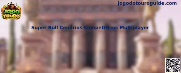 Super Bull Cenários Competitivos Multiplayer