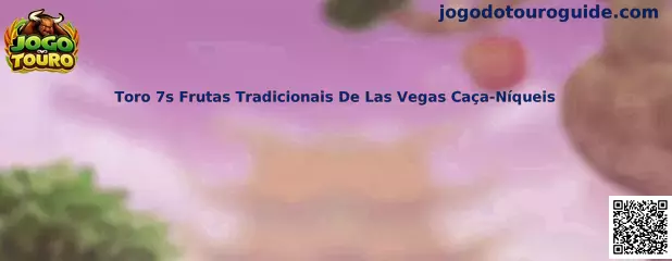 Toro 7s Frutas Tradicionais De Las Vegas Caça-Níqueis