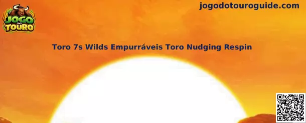 Toro 7s Wilds Empurráveis Toro Nudging Respin