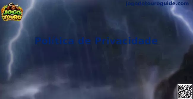 Política de Privacidade Jogo do Touro